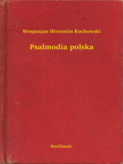 Title details for Psalmodia polska by Wespazjan Hieronim Kochowski - Available